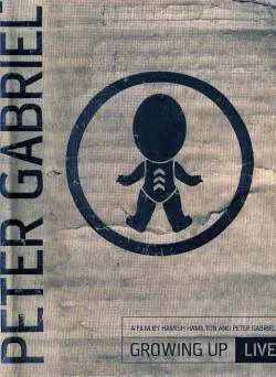 Peter Gabriel : Growing Up Live